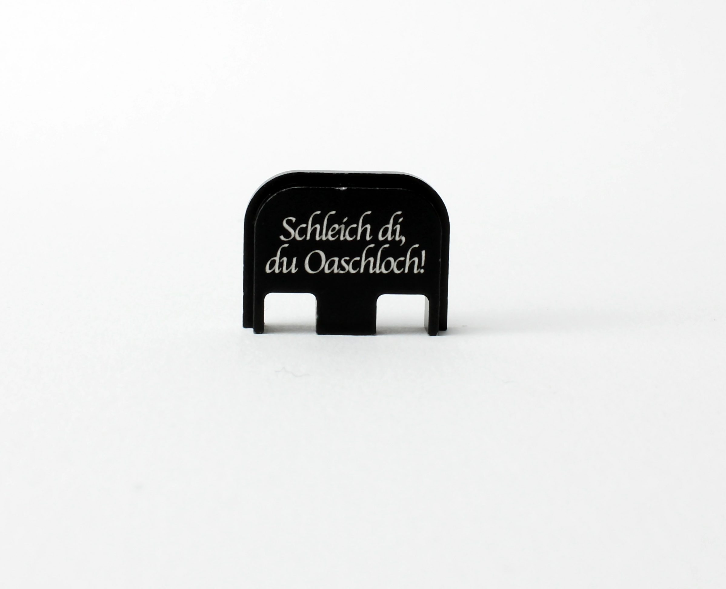 Glock Backplate Schleich di, du Oaschloch!